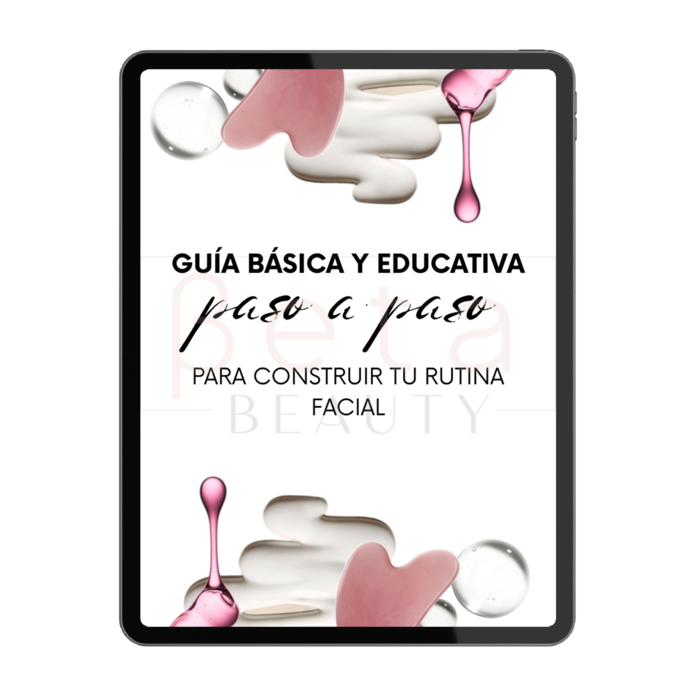 Guía básica y educativa paso a paso para construir tu rutina facial